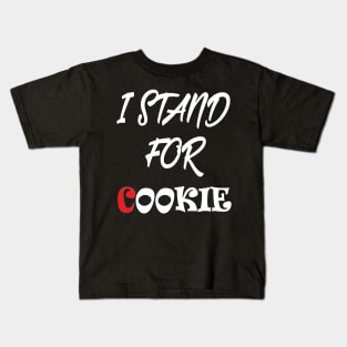 I stand for cookie Kids T-Shirt